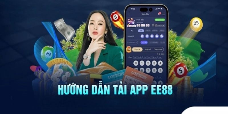 Hướng dẫn tải app EE88 trên iOS và Android dễ dàng và nhanh chóng
